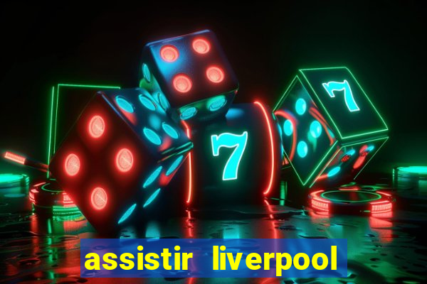 assistir liverpool x manchester city ao vivo futemax